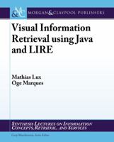 Visual Information Retrieval Using Java and Lire 1608459187 Book Cover