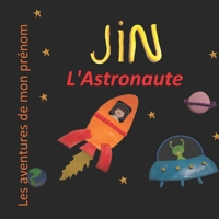 Jin l'Astronaute: Les aventures de mon pr�nom 1678315753 Book Cover