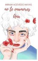 No te enamores Ana B0C9S7RG98 Book Cover