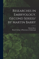 Researches in Embryology. (Second Series)/ by Martin Barry 1014441560 Book Cover