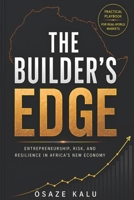 The Builder's Edge: Entrepreneurship, Risk, and Resilience in Africa's New Economy B0HD87C1BN Book Cover