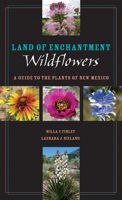 Land of Enchantment Wildflowers: A Guide to the Plants of New Mexico 0896728226 Book Cover