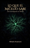 Lo que el micelio sabe: Una investigación en Veridia (Serie Veridia, Libro 1) (Spanish Edition) B0H6RL5M9C Book Cover