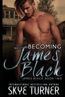 Becoming James Black: Book 2 James Black 1099509181 Book Cover