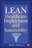 Lean Healthcare Deployment and Sustainability 0071817700 Book Cover