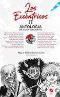Los excéntricos II: Antología de cuento corto (Spanish Edition) 1960439014 Book Cover