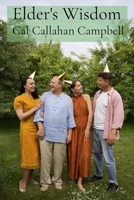 Elder's Wisdom: Sharing and Celebrating the Rich tapestry of intergenerational Experience: advice and wisdom for a fulfilling family B0DWQSPNST Book Cover