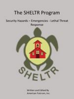 The SHELTR Program: Security Hazards - Emergencies - Lethal Threat Response 173460865X Book Cover