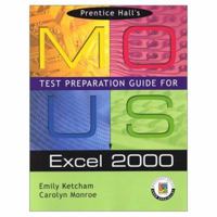 Prentice Hall MOUS Test Preparation Guide for Excel 2000 0130277444 Book Cover