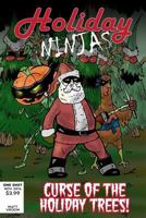 Holiday Ninjas #1: Curse of the Holiday Trees 1979166935 Book Cover