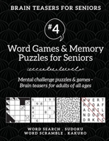 Brain Teasers for Seniors #4: Word Games & Memory Puzzles for Seniors. Mental challenge puzzles & games – Brain teasers for adults for all ages 1988821762 Book Cover