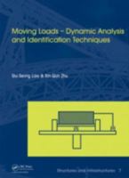 Moving Loads - Dynamic Analysis and Identification Techniques: Structures and Infrastructures Book Series, Vol. 8 113811491X Book Cover