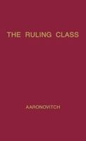 The Ruling Class: A Study of British Finance Capital 031320764X Book Cover