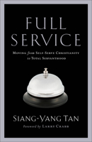 Full Service: Moving from Self-Serve Christianity to Total Servanthood 080106564X Book Cover