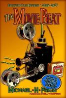 The Movie Beat: Selected Film Reviews 2002-2007 1484930347 Book Cover