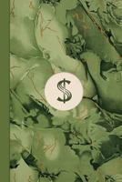 Monogram Symbol Dollar Sign Money Management Marble Notebook (Leafy Green Edition): Blank Lined Journal for Writing: Money, Finance, Budgets, Savings, ... 1792175582 Book Cover