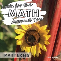 Look for the Math Around You: Patterns 1777473233 Book Cover