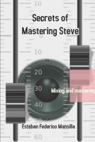 Secrets of Mastering Steve B08T5WGKST Book Cover