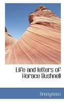 Life and letters of Horace Bushnell 1297968638 Book Cover