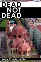 Dead Not Dead 1490403329 Book Cover