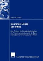 Insurance-Linked Securities: Eine Analyse Der Einsatzmoglichkeiten ALS Finanzierungsinstrumente Fur Sach- Und Lebensversicherungsunternehmen 3835001876 Book Cover