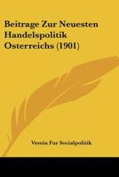 Beitrage Zur Neuesten Handelspolitik Osterreichs 1166764605 Book Cover