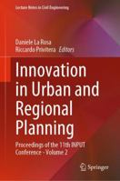 Innovation in Urban and Regional Planning: Proceedings of the 11th INPUT Conference - Volume 2 3030969843 Book Cover