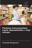 Postawy konsumentów, marki obywatelskie i chec zakupu (Polish Edition) 6203907863 Book Cover