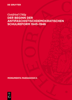 Der Beginn Der Antifaschistischdemokratischen Schulreform 1945-1946 3112754840 Book Cover