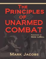 The Principles of Unarmed Combat 1934903272 Book Cover