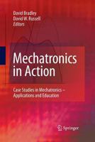 Mechatronics in Action: Case Studies in Mechatronics - Applications and Education 1849960798 Book Cover