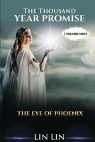 The Thousand Year Promise (the Eye of Phoenix Book 1) 1523243465 Book Cover