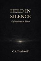 HELD IN SILENCE: Reflections in Verse B0GK715W1M Book Cover