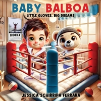 Baby Balboa: Little Gloves, Big Dreams B0FJC696HJ Book Cover