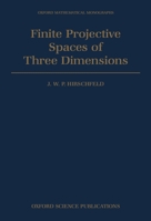 Finite Projective Spaces of Three Dimensions (Oxford Mathematical Monographs) 0198535368 Book Cover