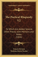 The Poetical Rhapsody V2: To Which Are Added, Several Other Pieces, with Memoirs and Notes 1165152738 Book Cover