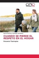 Cuando Se Pierde El Respeto En El Hogar (Spanish Edition) 6139467349 Book Cover