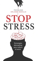 Stop Stress: Estrategias alternativas para reducir el estrés (Desarrollo Personal para una Vida Consciente) (Spanish Edition) B0FLK6L8MP Book Cover