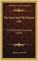 The Soul and the Future Life 1165925761 Book Cover