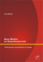 Neue Medien Im Deutschunterricht: F Rderung Der Lesemotivation Von Jungen 365627701X Book Cover