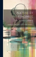 Nature Et Virginité: Considérations Physiologiques Sur Le Célibat Religieux... (French Edition) 1020137819 Book Cover