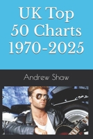 UK Top 50 Charts 1970-2025 B0F2MNNMFV Book Cover
