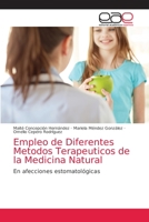 Empleo de Diferentes Metodos Terapeuticos de la Medicina Natural: En afecciones estomatológicas 6203872520 Book Cover