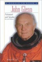 John Glenn: Astronaut and Senator (People to Know) 0766015327 Book Cover