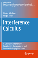Interference Calculus: A General Framework for Interference Management and Network Utility Optimization 3642246206 Book Cover