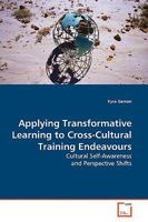 Applying Transformative Learning to Cross-Cultural Training Endeavours 3639161688 Book Cover