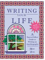 Writing Your Life: An Easy-to-Follow Guide to Writing an Autobiography 1618210262 Book Cover