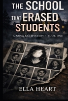 The School That Erased Students: A Dark Academic Teen Thriller Mystery (Nova Sai Mysteries) B0GQM1XVYQ Book Cover