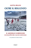 Oltre il risultato: Il modello norvegese di sviluppo del calcio giovanile (Italian Edition) B0H5FWQV93 Book Cover