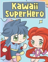 SuperHéro Kawaii: Livre de Coloriage des SuperHéros Trop Mignons et Adorables Pour Enfants 3-9 Ans B08FS8ZHMD Book Cover